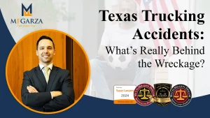 Texas Trucking Accidents: What’s Really Behind the Wreckage?